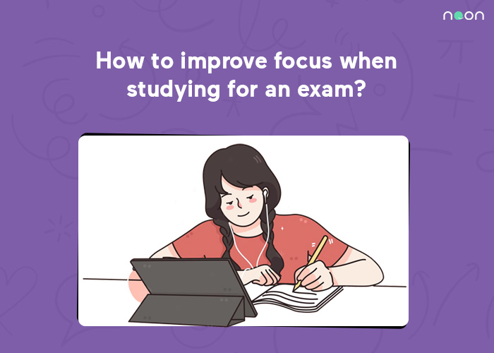 improve focus when studying for an exam