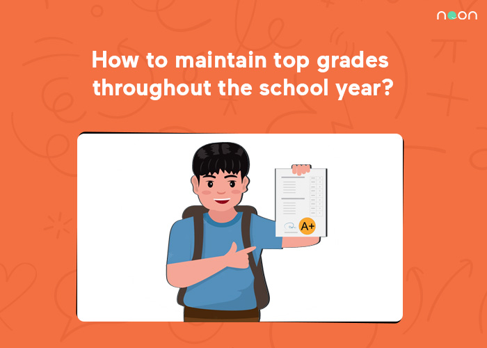 maintain top grades throughout the school year