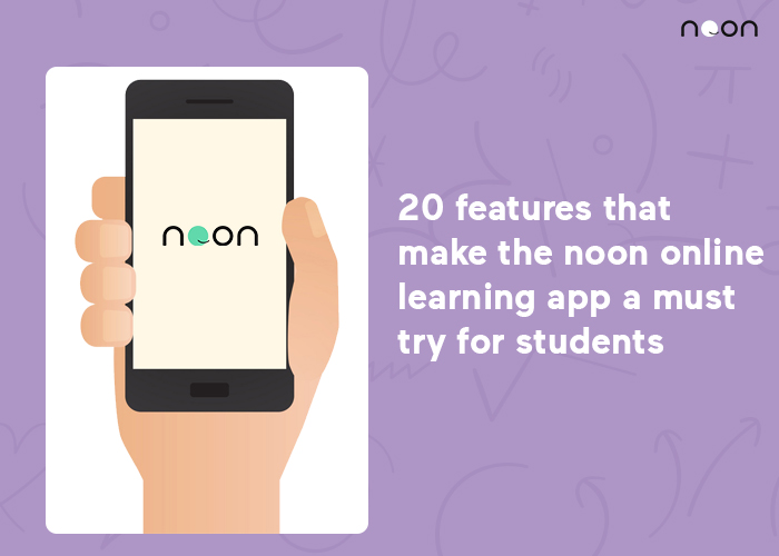 20 features that make the noon online learning app a must try for students