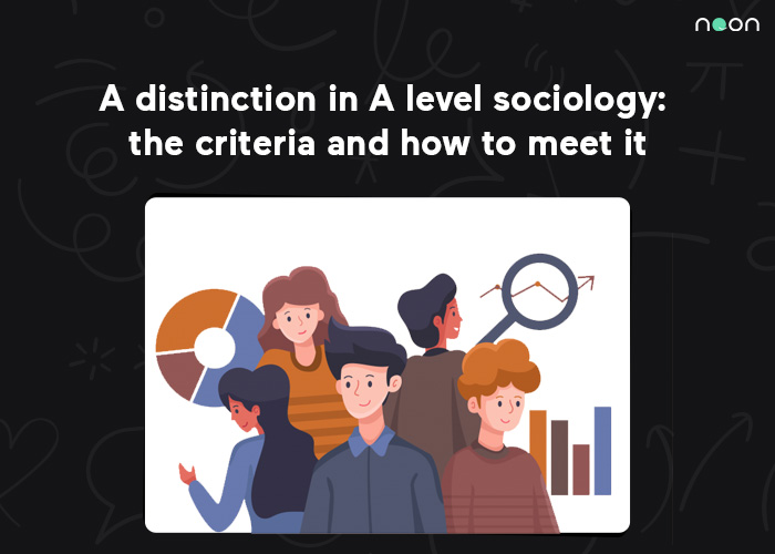 A distinction in A level sociology the criteria and how to meet it