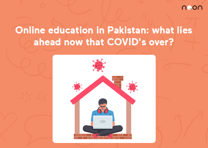 Online education in Pakistan what lies ahead now that COVID’s over