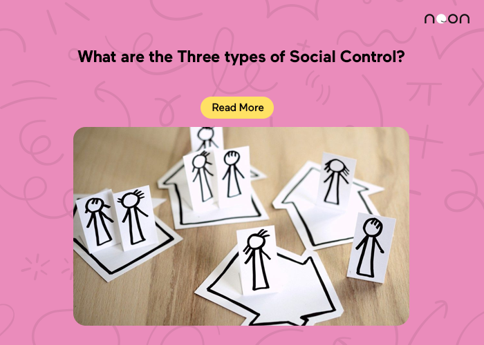What are the Three types of Social Control