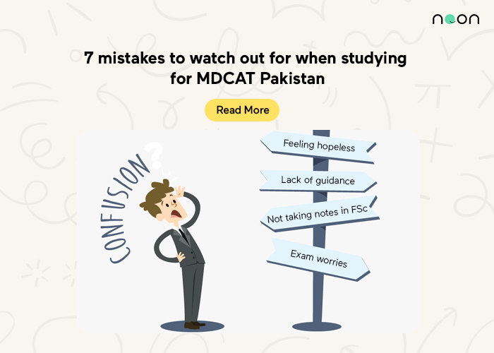 7 mistakes to watch out for when studying for MDCAT Pakistan