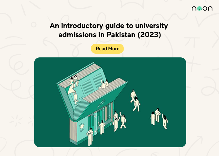 An introductory guide to university admissions in Pakistan (2023)