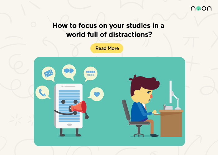 How to focus on your studies in a world full of distractions