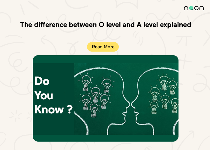 The difference between O level and A level explained